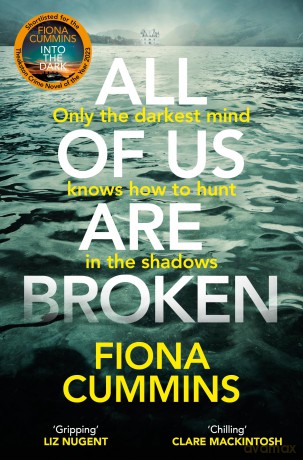 All Of Us Are Broken: The heartstopping thriller with an unforgettable twist - Fiona Cummins [KSIĄŻKA]