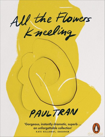 All the Flowers Kneeling - Paul Tran [KSIĄŻKA]