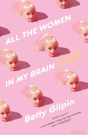 All the Women in My Brain: And Other Concerns - Betty Gilpin [KSIĄŻKA]