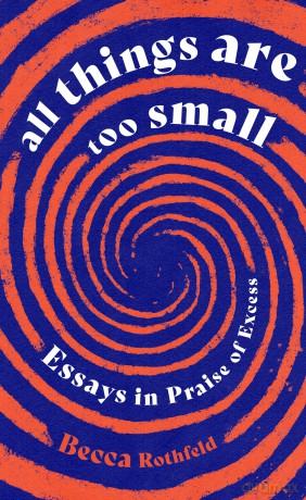 All Things Are Too Small: Essays in Praise of Excess - David Walliams [KSIĄŻKA]