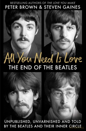 All You Need Is Love: The End of the Beatles - An Oral History by Those Who Were There - Steven Gaines [KSIĄŻKA]