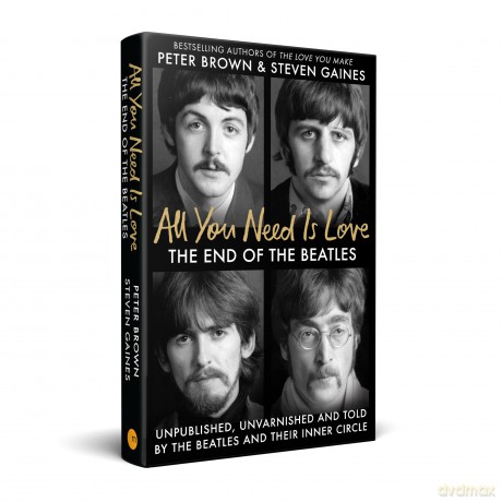 All You Need Is Love: The End of the Beatles - An Oral History by Those Who Were There - Steven Gaines [KSIĄŻKA]