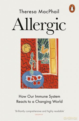 Allergic: How Our Immune System Reacts to a Changing World - Theresa MacPhail [KSIĄŻKA]