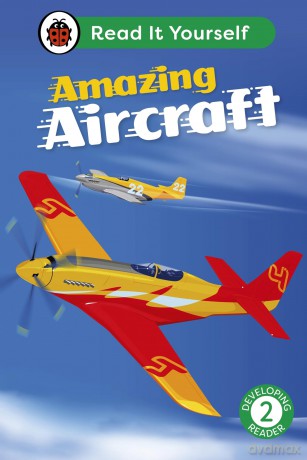 Amazing Aircraft: Read It Yourself - Level 2 Developing Reader - Ladybird [KSIĄŻKA]