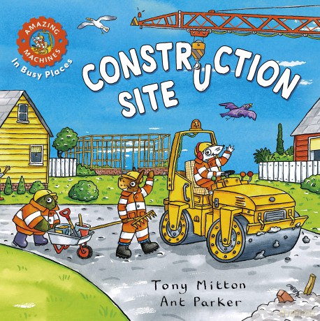 Amazing Machines in Busy Places: Construction Site - Tony Mitton [KSIĄŻKA]