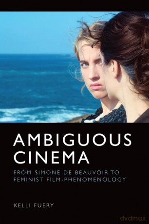 Ambiguous Cinema: From Simone de Beauvoir to Feminist Film-Phenomenology - Kelli Fuery [KSIĄŻKA]