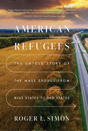 American Refugees: The Untold Story of the Mass Migration from Blue to Red States - Roger L. Simon [KSIĄŻKA]