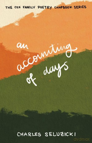 An Accounting of Days (The Cox Family Poetry Chapbook Series) - Charles Seluzicki [KSIĄŻKA]