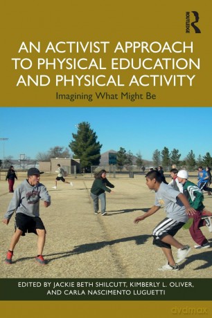 An Activist Approach to Physical Education and Physical Activity: Imagining What Might Be - Jackie Shilcutt [KSIĄŻKA]