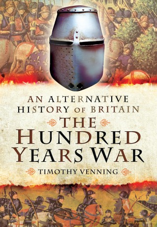 An Alternative History of Britain: The Hundred Years War - Timothy Venning [KSIĄŻKA]