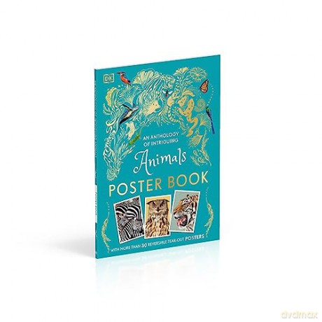 An Anthology of Intriguing Animals Poster Book: With More Than 30 Reversible Tear-Out Posters (DK Children's Anthologies) - Dk [KSIĄŻKA]