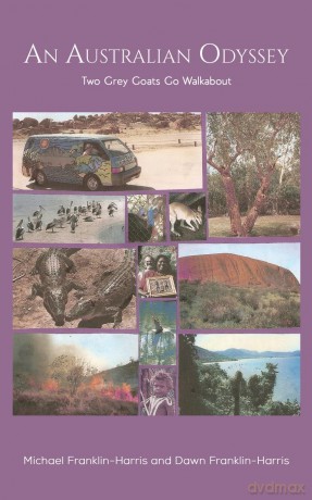 An Australian Odyssey: Two Grey Goats Go Walkabout - Michael Franklin-Harris [KSIĄŻKA]