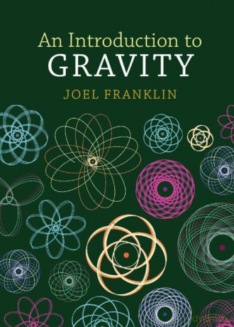 An Introduction to Gravity - Joel Franklin [KSIĄŻKA]