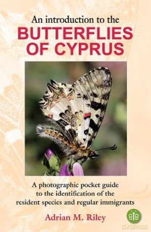 An Introduction to the Butterflies of Cyprus: A photographic pocket guide to the identification of the resident species and regular immigrants - Adrian M. Riley [KSIĄŻKA]