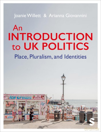 An Introduction to UK Politics: Place, Pluralism, and Identities - Joanie Willett [KSIĄŻKA]
