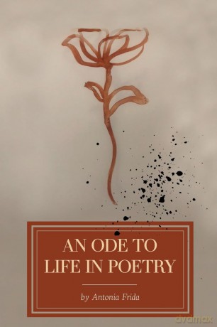 An Ode to Life in Poetry - Antonia Frida [KSIĄŻKA]