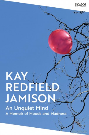An Unquiet Mind: A Memoir of Moods and Madness (Picador Collection, 130) - Kay Redfield Jamison [KSIĄŻKA]