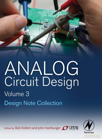Analog Circuit Design Volume Three: Design Note Collection: 3 - Bob Dobkin [KSIĄŻKA]