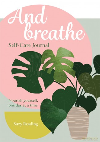 And Breathe: A journal for self-care (Self-care with Suzy Reading) - Suzy Reading [KALENDARZ]
