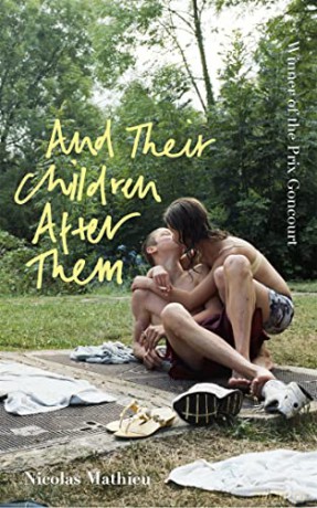 And Their Children After Them: 'A page-turner of a novel' New York Times - Nicolas Mathieu [KSIĄŻKA]