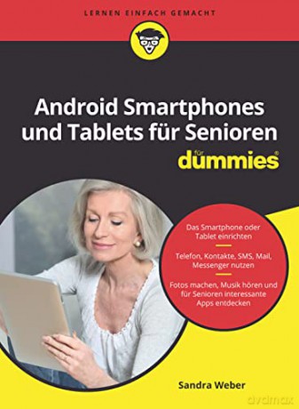 Android Smartphones und Tablets für Senioren für Dummies - Sandra Weber [KSIĄŻKA]