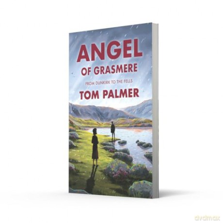 Angel of Grasmere: A gripping new wartime tale from multi-award-winning author Tom Palmer - Tom Palmer [KSIĄŻKA]