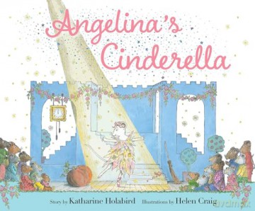 Angelina's Cinderella (Angelina Ballerina) - Katharine Holabird [KSIĄŻKA]