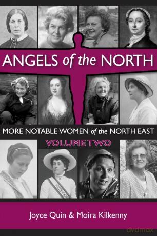 Angels of the North - Vol 2: More Notable Women of the North East (Volume Two) - Joyce Quin [KSIĄŻKA]
