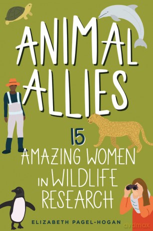 Animal Allies: 15 Amazing Women in Wildlife Research (Women of Power) [KSIĄŻKA]