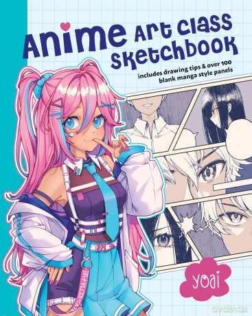 Anime Art Class Sketchbook: Includes Drawing Tips and Over 100 Blank Manga Style Panels - Yoai [KALENDARZ]