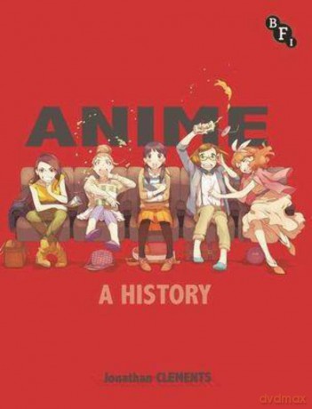 Anime: A History - Jonathan Clements [KSIĄŻKA]
