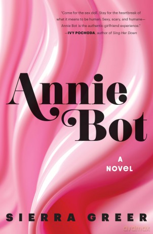 Annie Bot: A Novel - Sierra Greer [KSIĄŻKA]
