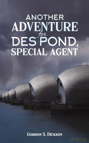 Another Adventure for Des Pond, Special Agent - Gordon S. Dickson [KSIĄŻKA]