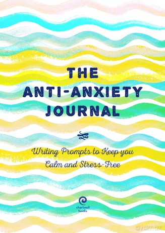 Anti-Anxiety Journal: Writing Prompts to Keep You Calm and Stress-Free (33) (Creative Keepsakes) - Editors of Chartwell Books [KALENDARZ]
