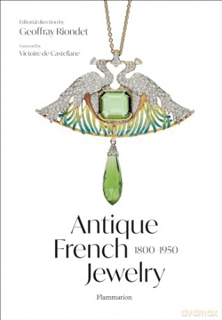 Antique French Jewelry: 1800-1950 - Geoffray Riondet [KSIĄŻKA]