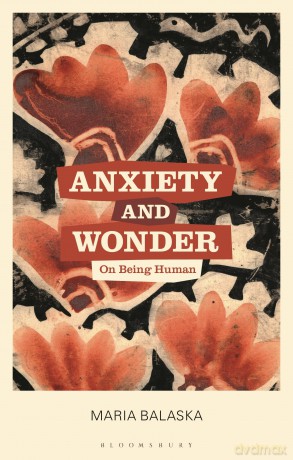 Anxiety and Wonder: On Being Human - Maria Balaska [KSIĄŻKA]