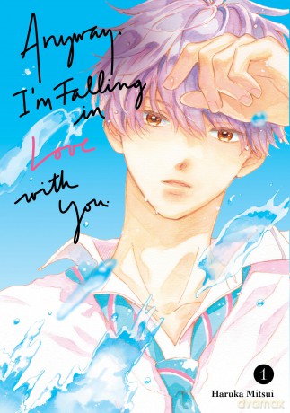 Anyway, I'm Falling In Love With You. 1 (ANYWAY IM FALLING IN LOVE WITH YOU GN) - Haruka Mitsui [KOMIKS]
