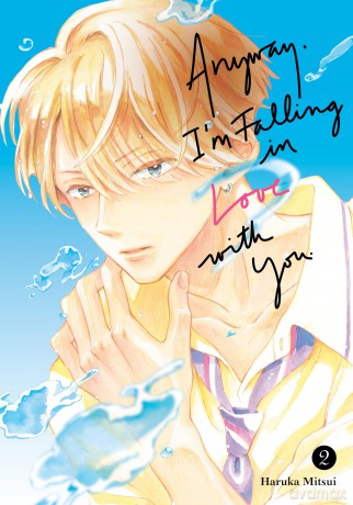 Anyway, I'm Falling In Love With You. 2 (ANYWAY IM FALLING IN LOVE WITH YOU GN) - Haruka Mitsui [KOMIKS]