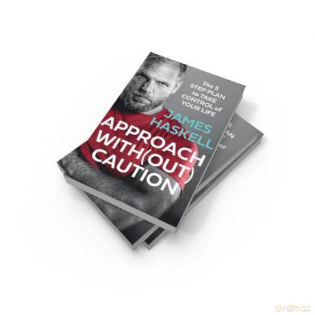 Approach Without Caution: The essential guide to upgrading your mindset and achieving success - James Haskell [KSIĄŻKA]