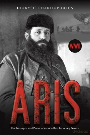Aris: The Triumphs and Persecution of a Revolutionary Genius - Dionysis Charitopoulos [KSIĄŻKA]