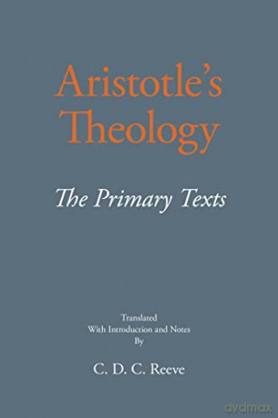 Aristotle's Theology: The Primary Texts (The New Hackett Aristotle) - C. D. C Reeve [KSIĄŻKA]