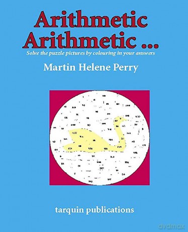 Arithmetic Arithmetic: Solve the Puzzle Pictures by Colouring in Your Answers - Martine Perry [KSIĄŻKA]