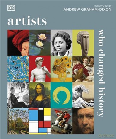 Artists Who Changed History: DK History Changers - Dk [KSIĄŻKA]