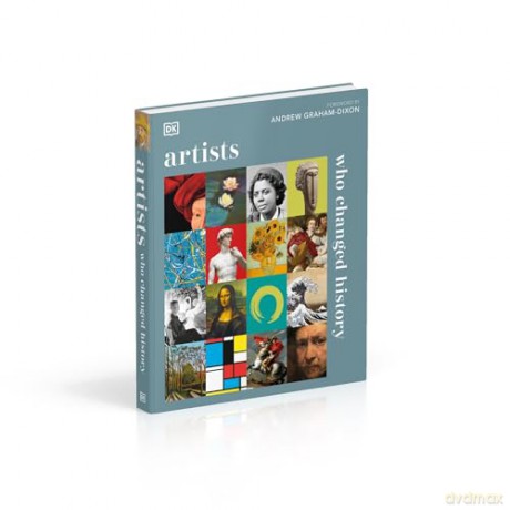 Artists Who Changed History: DK History Changers - Dk [KSIĄŻKA]