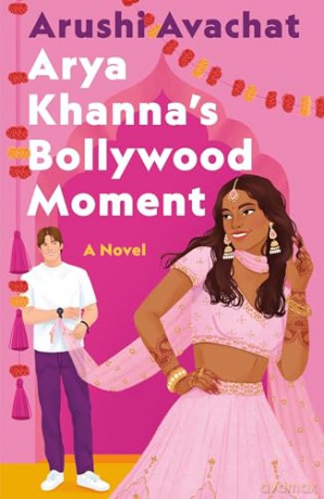 Arya Khanna's Bollywood Moment - Arushi Avachat [KSIĄŻKA]