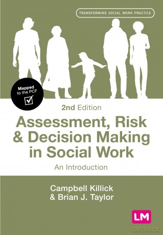 Assessment, Risk and Decision Making in Social Work: An Introduction (Transforming Social Work Practice Series) - Campbell Killick [KSIĄŻKA]