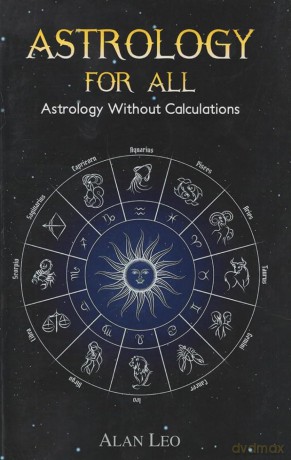 Astrology For All: Astrology Without Calculations - Alan Leo [KSIĄŻKA]