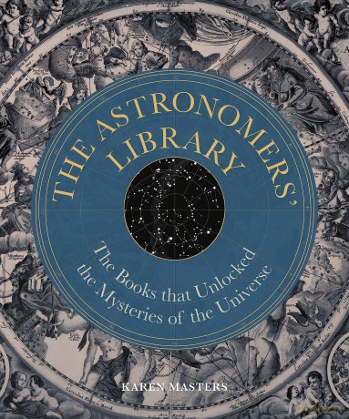 Astronomers' Library: The Books that Unlocked the Mysteries of the Universe (Liber Historica) - Karen Masters [KSIĄŻKA]