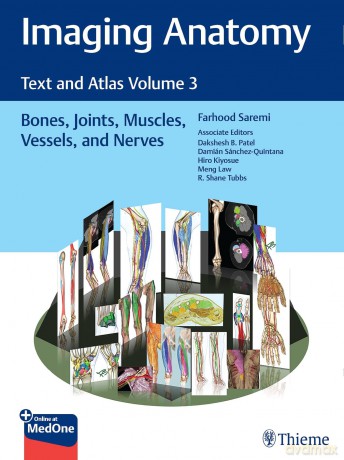 Atlas of Imaging Anatomy: Bones, Muscles, and Extremities: Bones, Joints, Muscles, Vessels, and Nerves: 3 - Farhood Saremi [KSIĄŻKA]