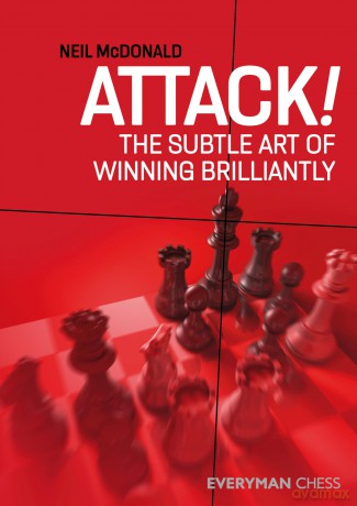 Attack!: The Subtle Art of Winning Brilliantly (Everyman Chess) - McDonald [KSIĄŻKA]